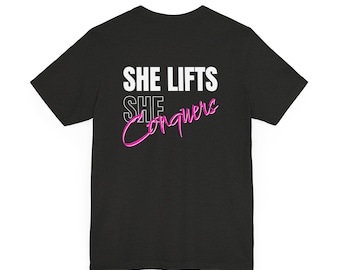 She Lifts She Conquers - Unisex Jersey Tee