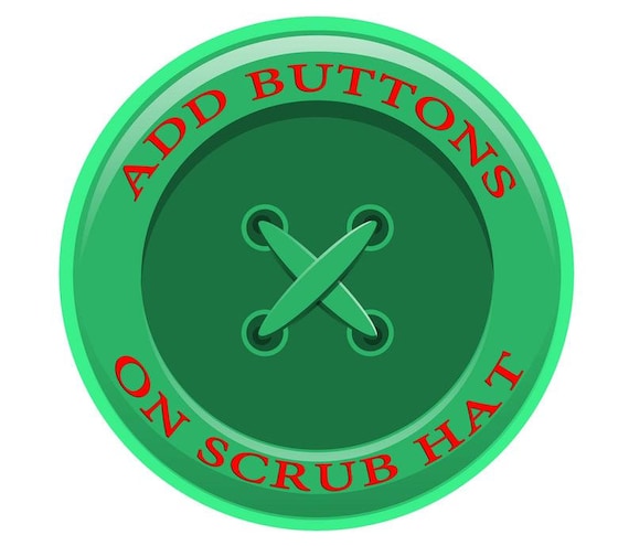 Add Buttons To Any Scrub Cap Order in Cathy's Treasure Studio