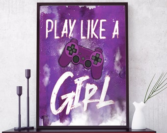Girl Gamer PRINTABLE Wall Art - Gamer Room Decor DIGITAL DOWNLOAD - Play Like A Girl Gaming Poster - Female Gamer - Video Games - Purple