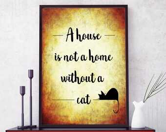 Cat PRINTABLE Wall Art - Rustic Farmhouse DIGITAL DOWNLOAD Print - Gift for Cat Lover - A House Is Not A Home Without A Cat
