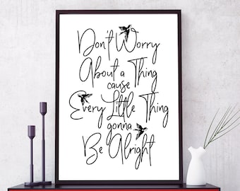 3 Little Birds Poster - Every Little Thing Gonna Be Alright Print - Bob Marley Song Lyrics Wall Art - Music Lover Gifts - UNFRAMED PRINT