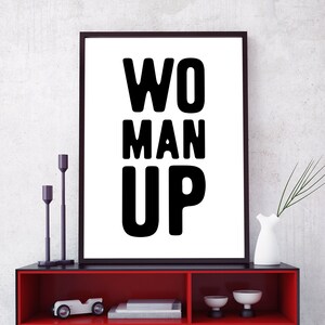 Woman Up PRINTABLE Wall Art - DIGITAL DOWNLOAD Feminist Print - Strong Women Poster - Girl Power Decor - Gift for Independent Woman