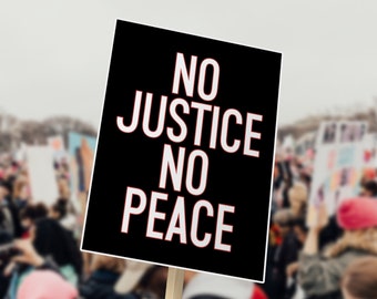 No Justice No Peace PRINTABLE Poster - DIGITAL DOWNLOAD Protest Sign - Activist Print - Black Lives Matter March - Charity Donation