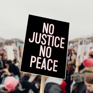 No Justice No Peace PRINTABLE Poster - DIGITAL DOWNLOAD Protest Sign - Activist Print - Black Lives Matter March - Charity Donation