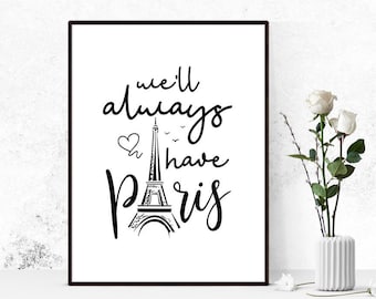 We'll Always Have Paris PRINTABLE Wall Art - Travel Prints DIGITAL DOWNLOAD - Famous Movie Quote Poster - Casablanca Film - Romantic Gifts