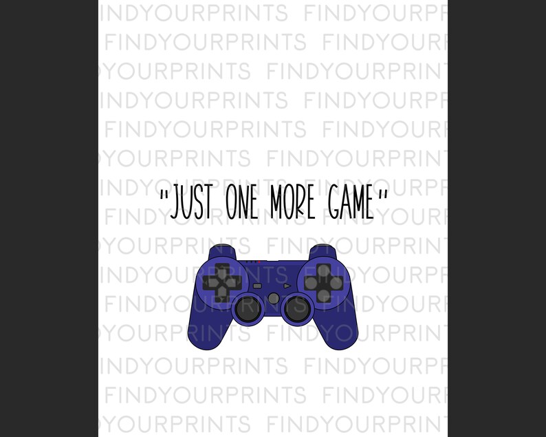 May include: A blue video game controller with the text "Just One More Game" in white. The controller is on a white background with a repeating pattern of the text "Find Your Prints".
