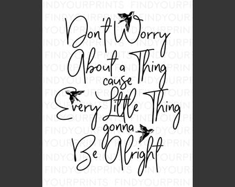  Don't worry bout a thing, 18x24 Inch Print, Motivational Print,  Don't worry Bob Marley, Typography Art, Bob Marley Lyrics, Three Little  Birds Lyrics, Bob Marley Song, Don't worry, Positive Quotes 