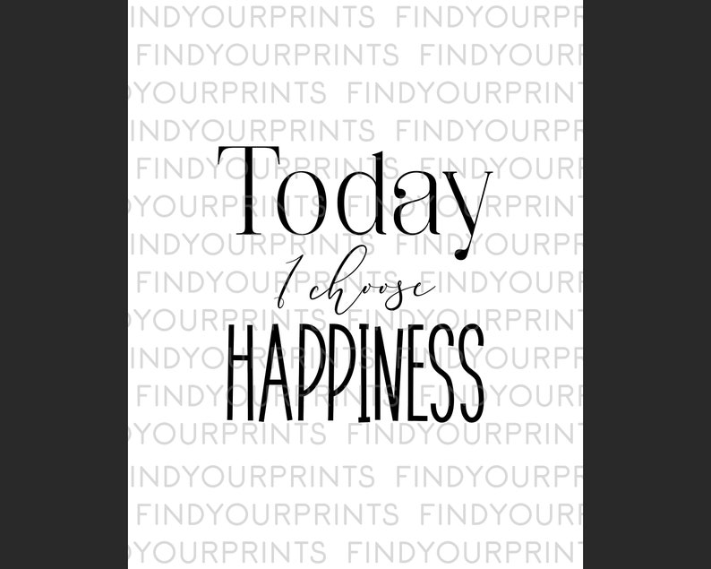 Today I Choose Happiness PRINTABLE Wall Art Motivating Print Etsy