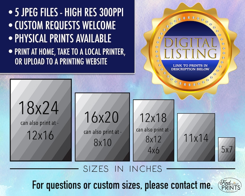 May include: Digital listing for printable art prints in various sizes, including 18x24 inches, 16x20 inches, 12x18 inches, 11x14 inches, and 5x7 inches. The listing includes 5 high-resolution JPEG files at 300 pixels per inch. Custom requests are welcome.