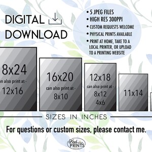 May include: Digital download art print sizes are displayed in inches: 18x24, 16x20, 12x18, 11x14, and 5x7. The image also states that custom requests are welcome and physical prints are available. The image includes the text "DIGITAL DOWNLOAD".