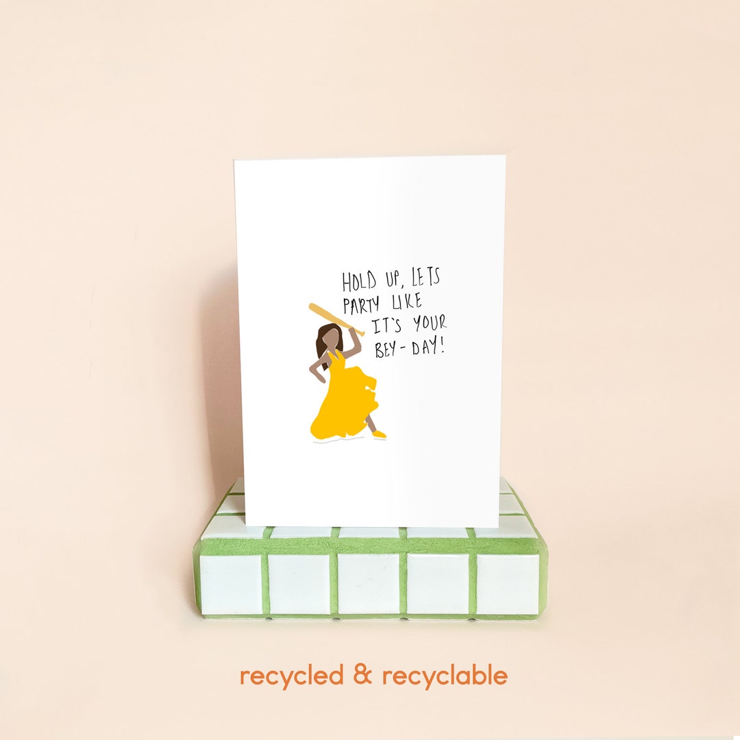 Beyonce Birthday Card Hold up Let's Party Like It's Your Bey-day ...