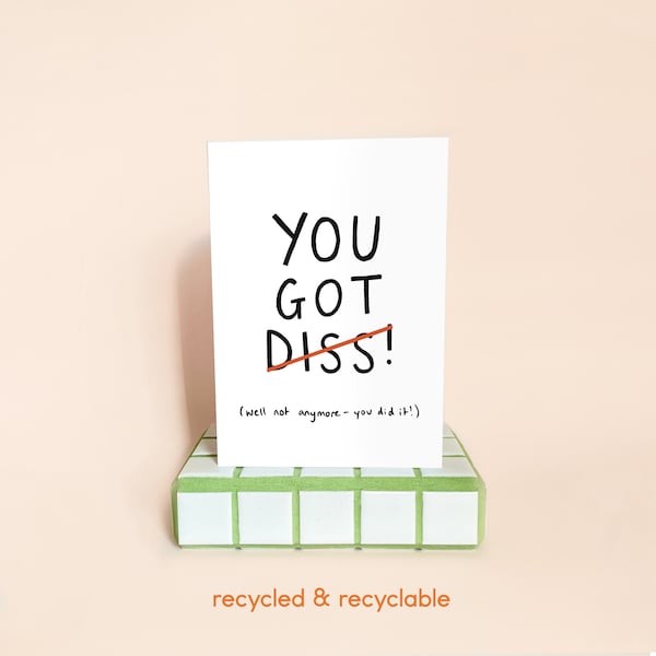 Finishing Uni | You Got Diss! Well Not Anymore - You Did It! | Dissertation Hand In | Graduation | Congratulations | A6 300gsm Greeting Card