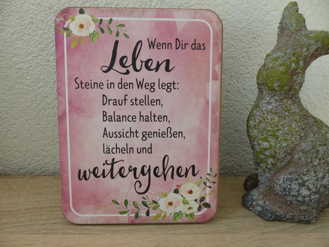 SprücheTafel zum Hinstellen...Wenn Dir das Leben Steine in den Weg