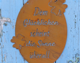 Tolles Edelrost, Schild" Dem Glücklichen scheint die Sonne überall  " ,  40 x 30 cm + Drahtaufhänger