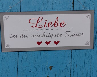 LIEBE... wunderschöne Metalltafel mit dem Spruch---  "" LIEBE ist die wichtigste Zutat !""  ist in  weiß-rot-grau, gestaltet