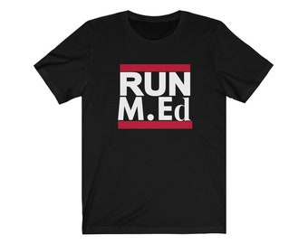 RUN M.Ed Masters of Education Unisex Jersey Short Sleeve Tee