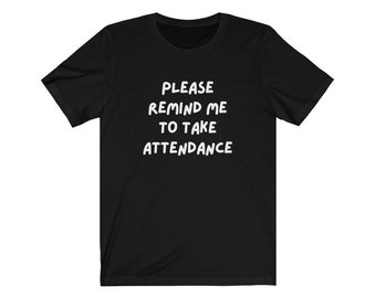 ATTENDANCE Teacher Educator School Unisex Jersey Short Sleeve Tee