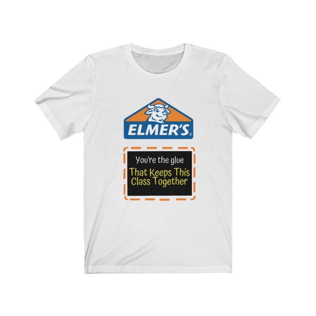 Elmers Glue that Keeps this Class Together TEACHER Unisex Jersey Short Sleeve Tee