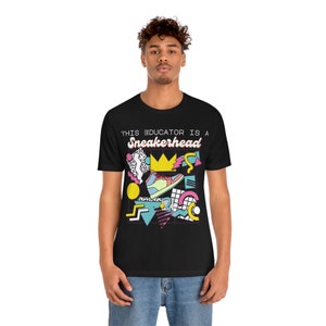 EDUCATOR |  Teacher | SNEAKERHEAD Retro 90s Unisex Jersey Short Sleeve Tee