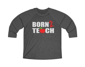 Born 2 TEACH Unisex Tri-Blend 34 Raglan Tee