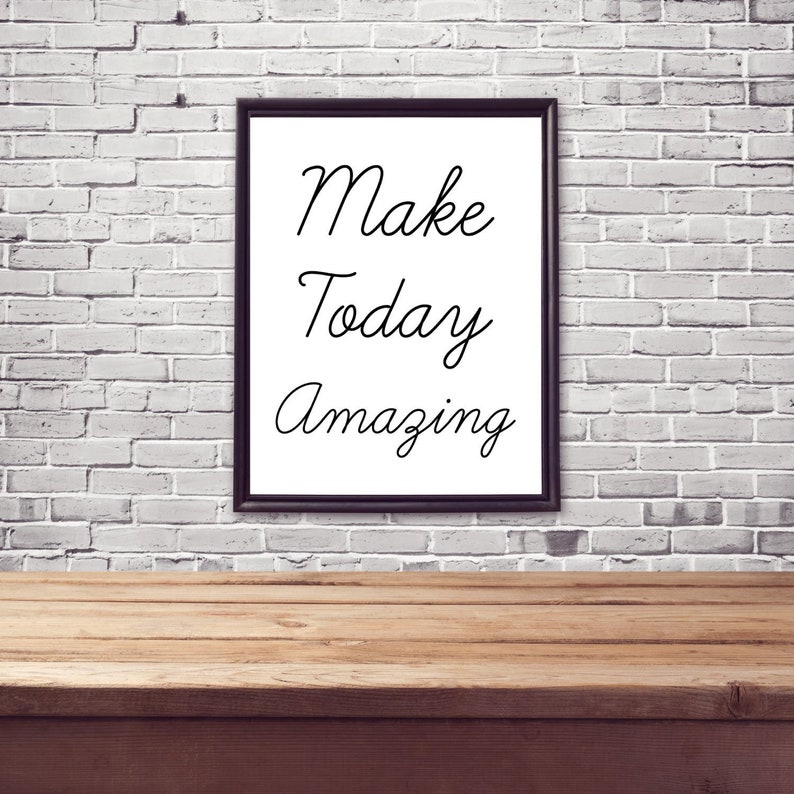 Make Today Amazing Printable Wall Decor Inspirational Quotes Etsy