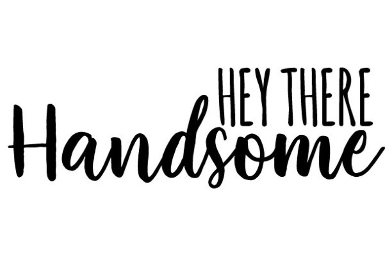 Hello Hey There Handsome Printable Wall Decor Home Etsy