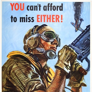 Puede incluir: Un cartel de propaganda de la Segunda Guerra Mundial que anima a la gente a comprar bonos de guerra. El cartel muestra a un piloto en una cabina, apuntando con una ametralladora a un avión en llamas en el cielo. El texto dice "YOU can't afford to miss EITHER! BUY BONDS EVERY PAYDAY."
