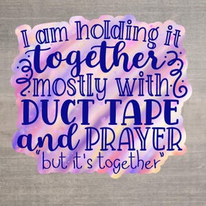 Holding It Together&quot; Waterproof Sticker - Inspirational Quote