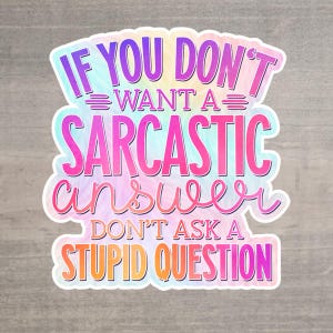 Sarcastic Answer&quot; Waterproof Sticker - Fun and Bold Vinyl Decal