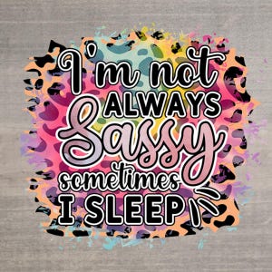 Sassy and Sleepy Waterproof Sticker - Fun and Colorful Vinyl Decal