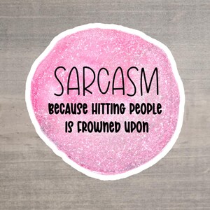 Funny Sarcasm Waterproof Sticker - Humorous Quote Decal for Laptops, Water Bottles, and More