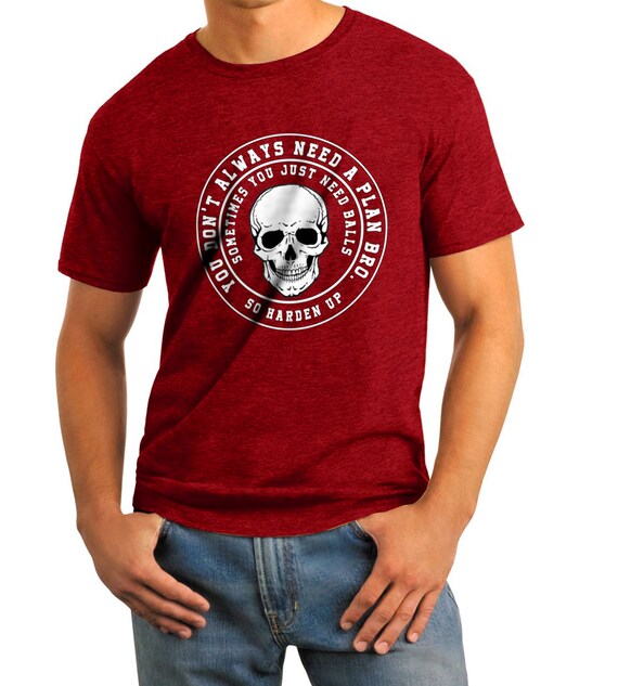 harden up t shirt