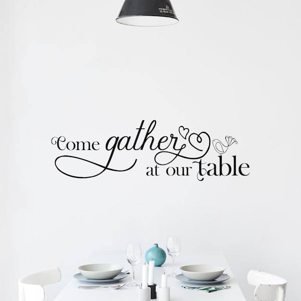 Come Gather at Our Table Wall Sticker Dining Room Wall Decal Living Room Family Decor Sign Quote Wall Art Vinyl Wall Decal Kitchen Farmhouse