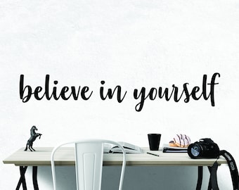 Believe In Yourself Wall Decal, Inspirational Vinyl Sticker, Positive Affirmation Decor