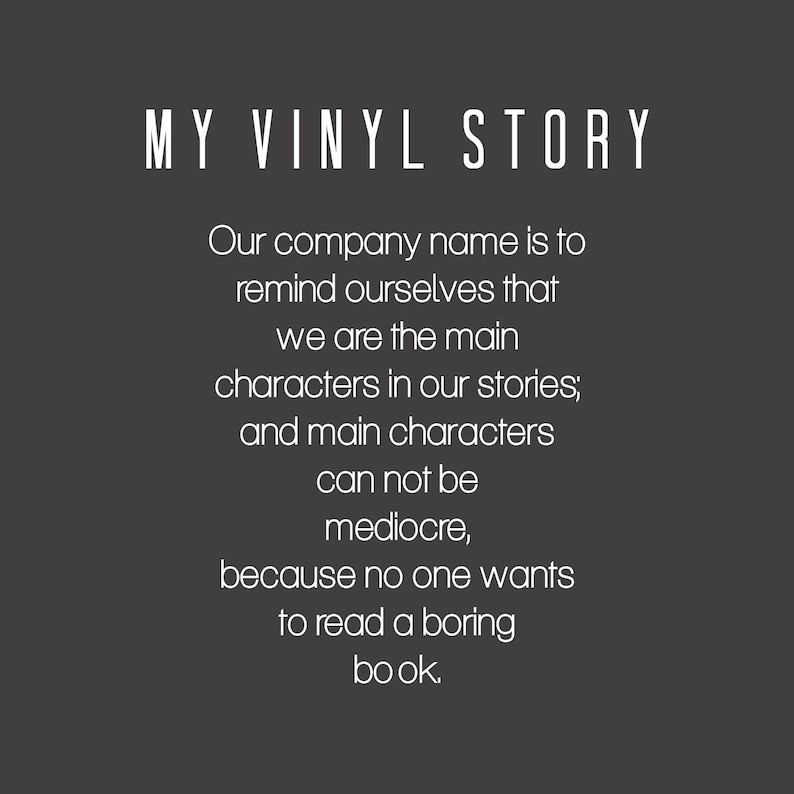 Pode incluir: Uma imagem em preto e branco com o texto "MY VINYL STORY" em letras grandes no topo. O texto abaixo diz "O nome da nossa empresa &eacute; para nos lembrar que somos os personagens principais das nossas hist&oacute;rias; e os personagens principais n&atilde;o podem ser med&iacute;ocres, porque ningu&eacute;m quer ler um livro chato."