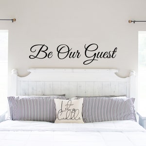 Be Our Guest Guestroom Wall Decal Sticker Over The Bed for Bedroom Decor Quote Wall Art Vinyl Farmhouse Decor Welcoming Art for Home