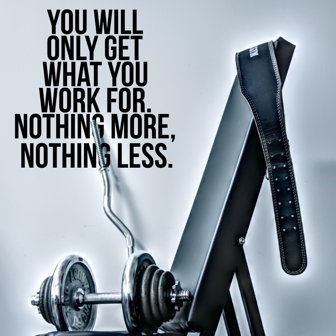 You Will Only Get What You Work For Gym Wall Decal - 22x22 Inch Motivational Fitness Quote
