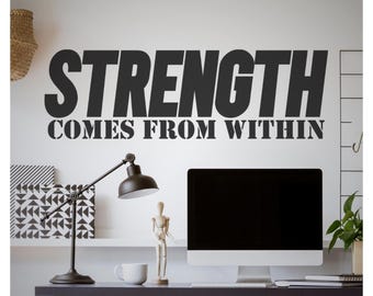 Strength Comes From Within Wall Decal | Inner Strength Quote Decor