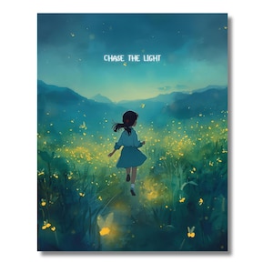 May include: An art print depicts a young person running through a field of glowing yellow flowers towards a mountain range under a dark blue sky. The text "CHASE THE LIGHT" is above the person. The artwork has a dreamy, whimsical feel.