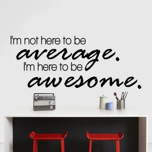 I&#39;m not Here to be Average Inspirational Motivational Wall Decal Quote Art for Home Living Room Office Decor Decorations 42x17 Inches