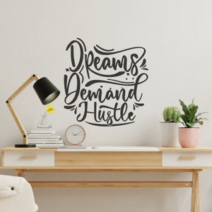 Dreams Demand Hustle Inspirational Wall Decal Motivational Quote Positive Words and Sayings Sticker Decor Art Removable Decorations