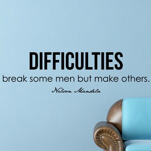Nelson Mandela Difficulties Inspirational Motivational Wall Decal Quote Art Inspired Focus Positive Home Room Decor Encouragement 42x12 in