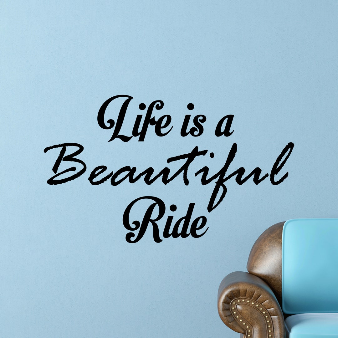 Life is a Ride Wall Decal – Inspirational Quote Home Decor - Etsy