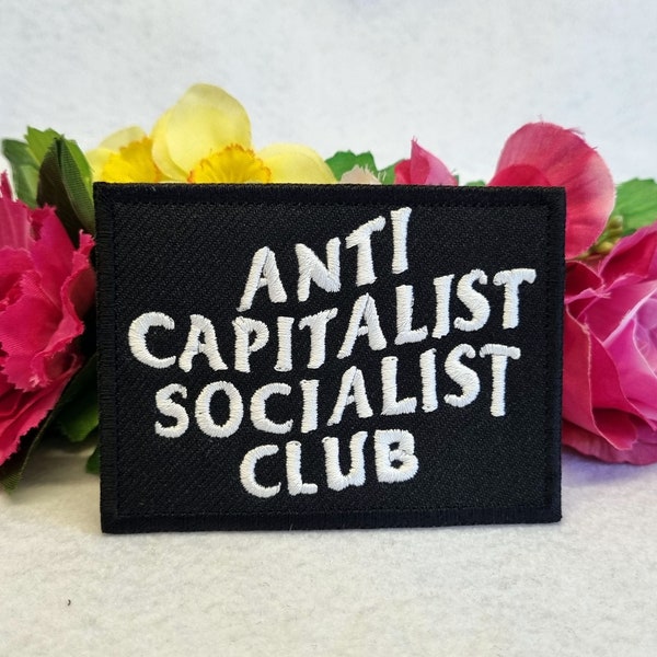 Anti Capitalist Socialist Club embroidered patch. Iron On, Velcro or Sew On options!