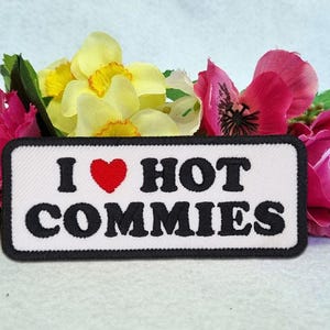 I Love Hot Commies patch. Iron on, Velcro or sew on!