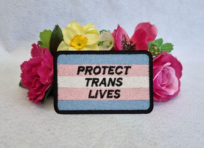 Trans Patch Protect Trans Lives Flag Embroidered Patch. Iron On, Velcro or Sew On ...