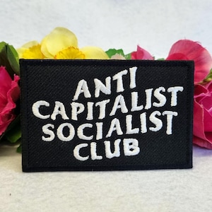 Anti Capitalist Socialist Club embroidered patch. Iron On, Velcro or Sew On options!