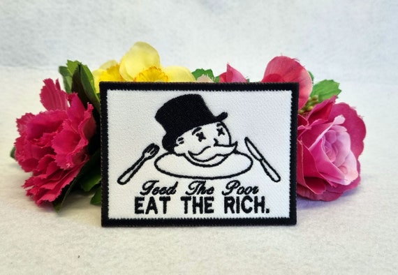 Eat The Rich (feed the poor) embroidered patch. Iron On, Velcro or Sew On options! Anarchist - Socialist - Communist