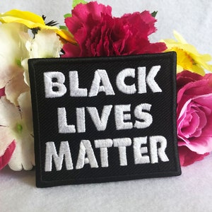 Black Lives Matter embroidered patch. Iron On, Velcro or Sew On options!