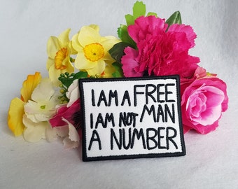 I am a FREE I am not MAN A NUMBER embroidered patch. Iron On, Velcro or Sew On options!